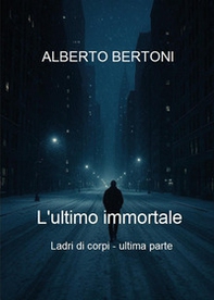 L'ultimo immortale. Ladri di corpi - Vol. 5 - Librerie.coop