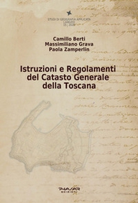 Istruzioni e regolamenti del catasto generale della Toscana - Librerie.coop