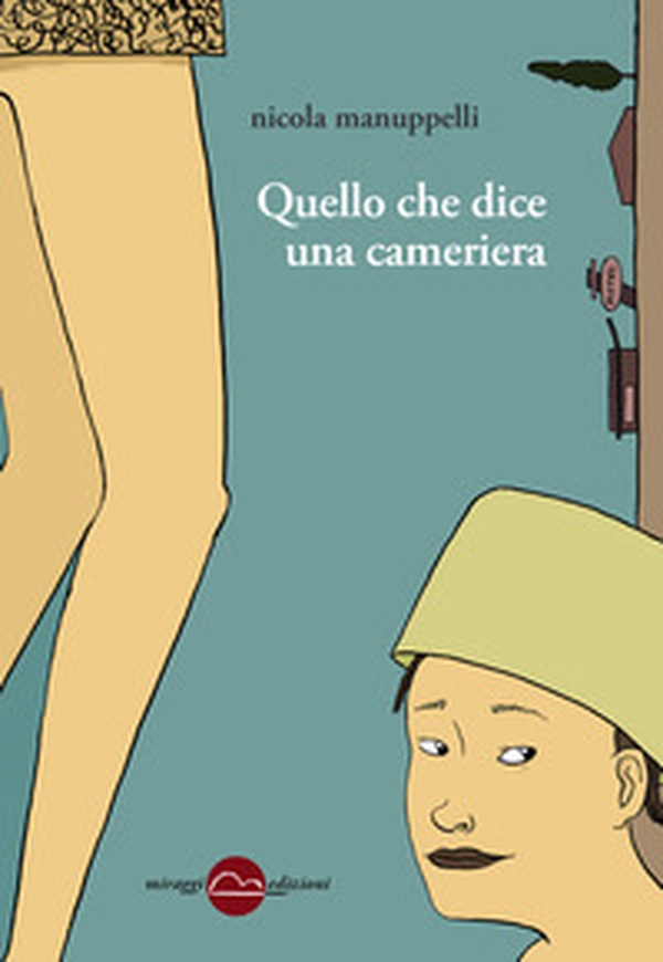 Quello che dice una cameriera - Librerie.coop Quello che dice una cameriera - Librerie.coop