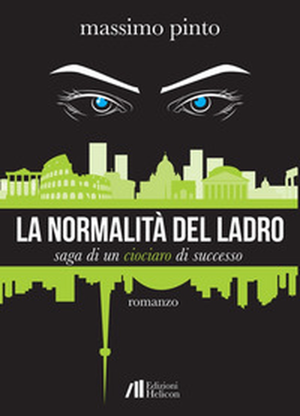 La normalità del ladro. Saga di un ciociaro di successo - Librerie.coop La normalità del ladro. Saga di un ciociaro di successo - Librerie.coop