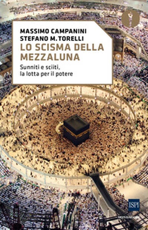 Lo scisma della mezzaluna. Sunniti e sciiti, la lotta per il potere - Librerie.coop Lo scisma della mezzaluna. Sunniti e sciiti, la lotta per il potere - Librerie.coop