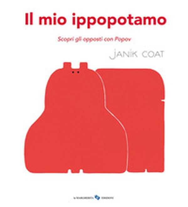 Il mio ippopotamo. Scopri gli opposti con Popov - Librerie.coop Il mio ippopotamo. Scopri gli opposti con Popov - Librerie.coop