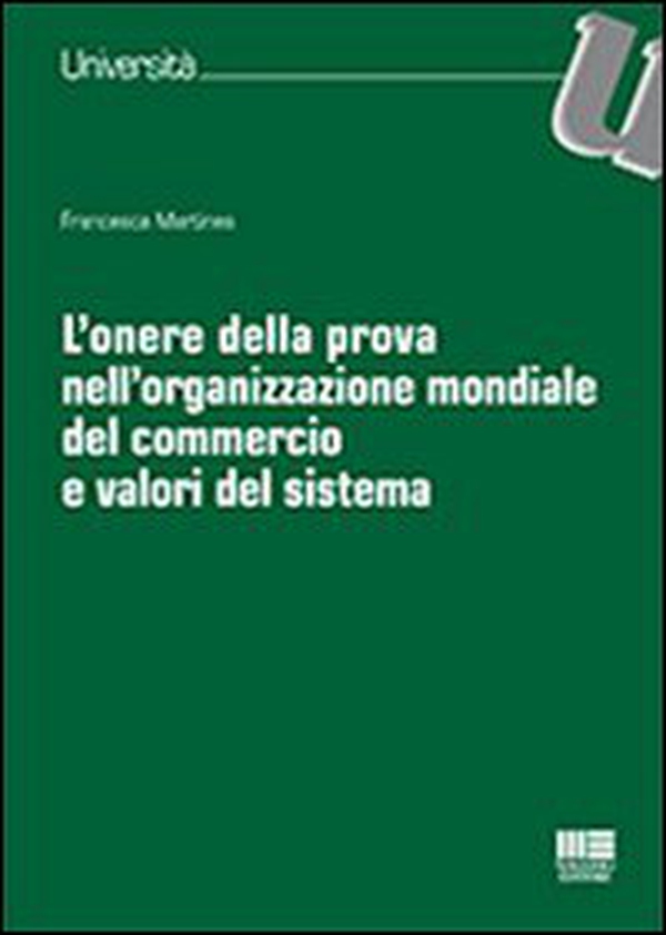 L'onere della prova nell'organizzazione mondiale del commercio e valori del sistema - Librerie.coop L'onere della prova nell'organizzazione mondiale del commercio e valori del sistema - Librerie.coop