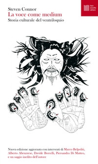 La voce come medium. Storia culturale del ventriloquio - Librerie.coop
