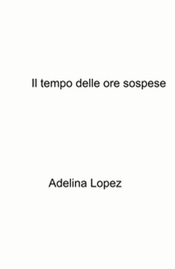 Il tempo delle ore sospese - Librerie.coop Il tempo delle ore sospese - Librerie.coop