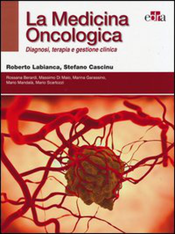 La medicina oncologica. Diagnosi, terapia e gestione clinica - Librerie.coop La medicina oncologica. Diagnosi, terapia e gestione clinica - Librerie.coop