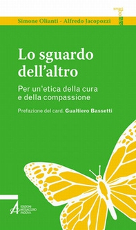 Lo sguardo dell'altro. Per un'etica della cura e della compassione - Librerie.coop