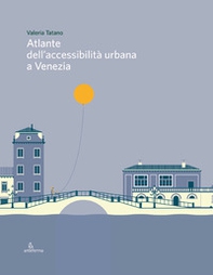 Atlante dell'accessibilità urbana a Venezia - Librerie.coop