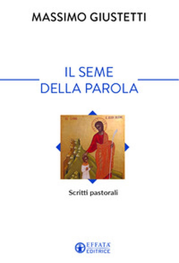 Il seme della Parola. Scritti pastorali - Librerie.coop Il seme della Parola. Scritti pastorali - Librerie.coop