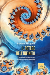 Il potere dell'infinito. L'universo raccontato dal calcolo infinitesimale - Librerie.coop Il potere dell'infinito. L'universo raccontato dal calcolo infinitesimale - Librerie.coop