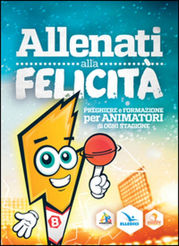 Allenati alla felicità - Librerie.coop Allenati alla felicità - Librerie.coop