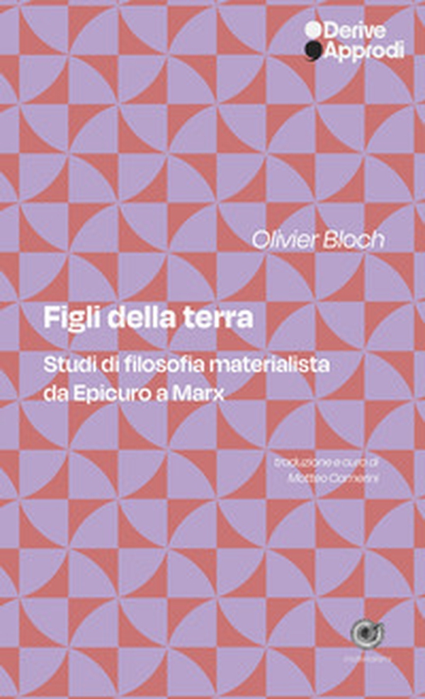 Figli della terra. Studi di filosofia materialista da Epicuro a Marx - Librerie.coop