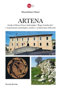 Artena. Guida al museo civico archeologico «Roger Lambrechts» e al patrimonio archeologico, artistico della città - Librerie.coop Artena. Guida al museo civico archeologico «Roger Lambrechts» e al patrimonio archeologico, artistico della città - Librerie.coop