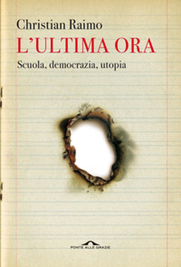 L'ultima ora. Scuola, democrazia, utopia - Librerie.coop L'ultima ora. Scuola, democrazia, utopia - Librerie.coop
