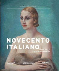 Novecento italiano. Opere dalla Collezione Generali - Librerie.coop