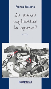 Lo sposo inghiottirà la sposa? - Librerie.coop Lo sposo inghiottirà la sposa? - Librerie.coop