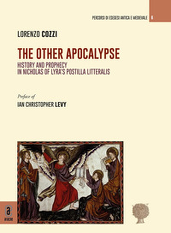 The other apocalypse. History and prophecy in Nicholas of Lyra's postilla litteralis - Librerie.coop