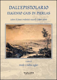 Dall'epistolario Eugenio Cais di Pierlas. Lettere di famosi irredentisti nizzardi (1889-1899) - Librerie.coop Dall'epistolario Eugenio Cais di Pierlas. Lettere di famosi irredentisti nizzardi (1889-1899) - Librerie.coop