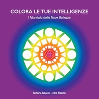 Colora le tue intelligenze. I mandala delle nove bellezze - Librerie.coop Colora le tue intelligenze. I mandala delle nove bellezze - Librerie.coop