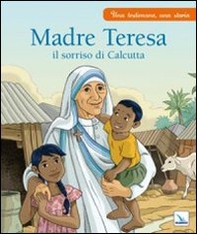 Madre Teresa il sorriso di Calcutta - Librerie.coop