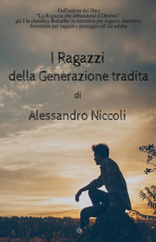 I ragazzi della generazione tradita - Librerie.coop I ragazzi della generazione tradita - Librerie.coop
