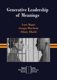 Generative leadership of meanings. The leveraging of learnable theory to shape meanings, drive change and burst innovation - Librerie.coop