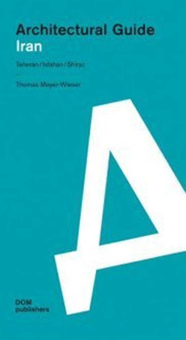 Iran. Architectural guide - Librerie.coop Iran. Architectural guide - Librerie.coop