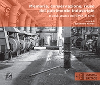 Memoria, conservazione, riuso del patrimonio industriale. Il caso studio dell'IPCA di Cirié - Librerie.coop