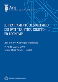 Il trattamento algoritmico dei dati tra etica, diritto ed economia - Librerie.coop Il trattamento algoritmico dei dati tra etica, diritto ed economia - Librerie.coop