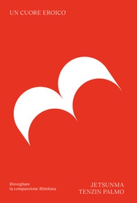 Un cuore eroico - Librerie.coop Un cuore eroico - Librerie.coop