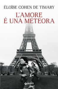 L'amore è una meteora - Librerie.coop L'amore è una meteora - Librerie.coop