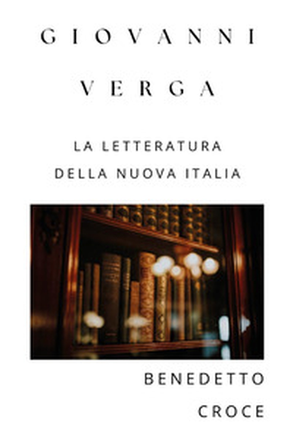 Giovanni Verga. La letteratura della nuova Italia - Librerie.coop