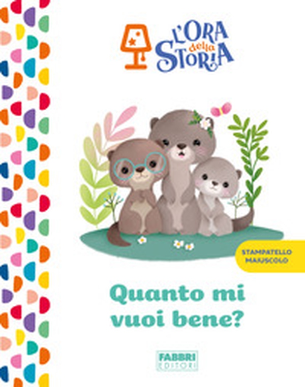 Quanto mi vuoi bene? L'ora della storia - Librerie.coop Quanto mi vuoi bene? L'ora della storia - Librerie.coop