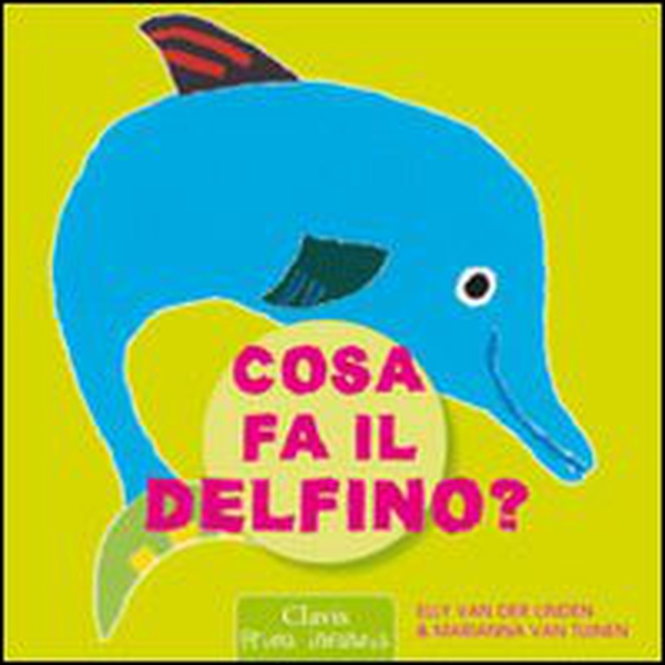 Cosa fa il delfino? - Librerie.coop Cosa fa il delfino? - Librerie.coop