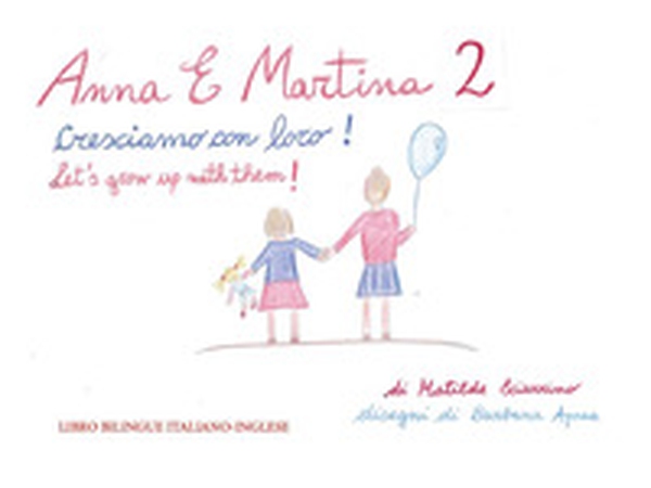 Anna e Martina. Cresciamo con loro!-Anna and Martina. Let's grow with them! - Vol. 2 - Librerie.coop