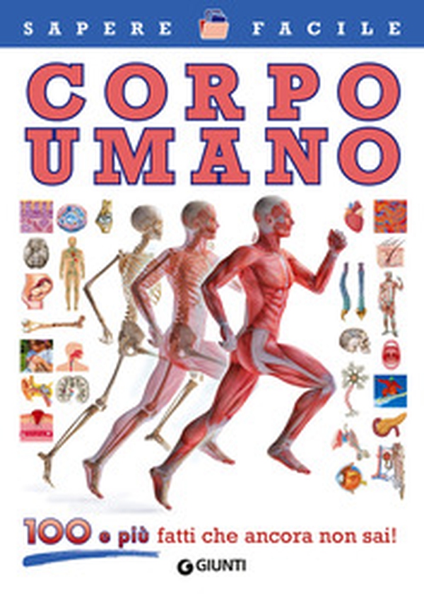 Corpo umano. 100 e più fatti che ancora non sai! - Librerie.coop Corpo umano. 100 e più fatti che ancora non sai! - Librerie.coop