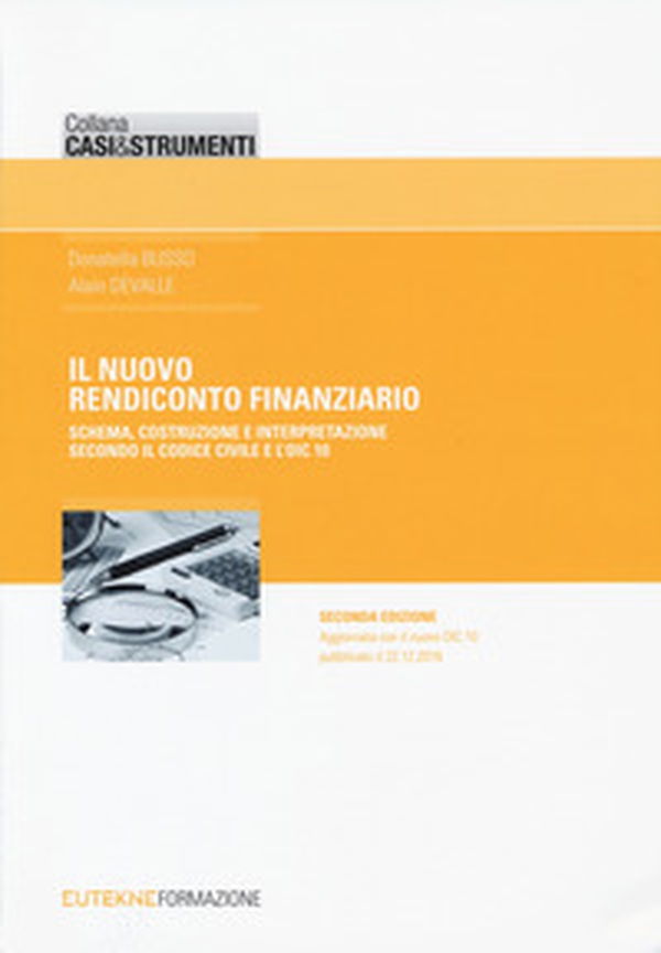 Il nuovo rendiconto finanziario. Schema, costruzione e interpretazione secondo il codice civile e l'OIC 10 - Librerie.coop Il nuovo rendiconto finanziario. Schema, costruzione e interpretazione secondo il codice civile e l'OIC 10 - Librerie.coop