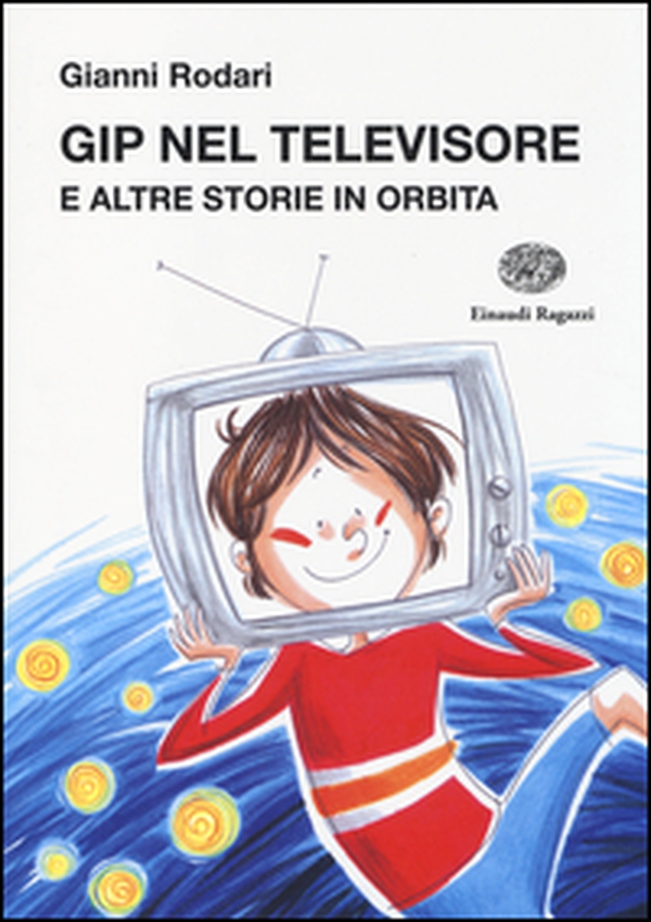 Gip nel televisore e altre storie in orbita - Librerie.coop Gip nel televisore e altre storie in orbita - Librerie.coop