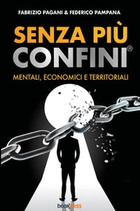 Senza più confini. Mentali, economici e territoriali - Librerie.coop Senza più confini. Mentali, economici e territoriali - Librerie.coop