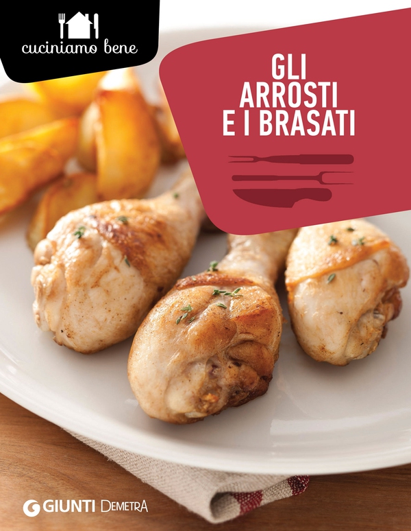 Gli arrosti e i brasati - Librerie.coop Gli arrosti e i brasati - Librerie.coop