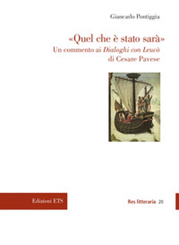 «Quel che è stato sarà». Un commento ai Dialoghi con Leucò di Cesare Pavese - Librerie.coop «Quel che è stato sarà». Un commento ai Dialoghi con Leucò di Cesare Pavese - Librerie.coop