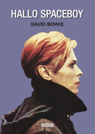 David Bowie. Hallo spaceboy - Librerie.coop