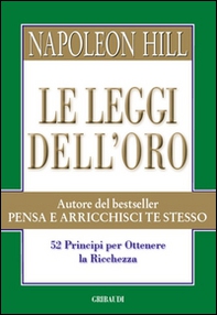 Le leggi dell'oro. 52 principi per ottenere la ricchezza - Librerie.coop Le leggi dell'oro. 52 principi per ottenere la ricchezza - Librerie.coop