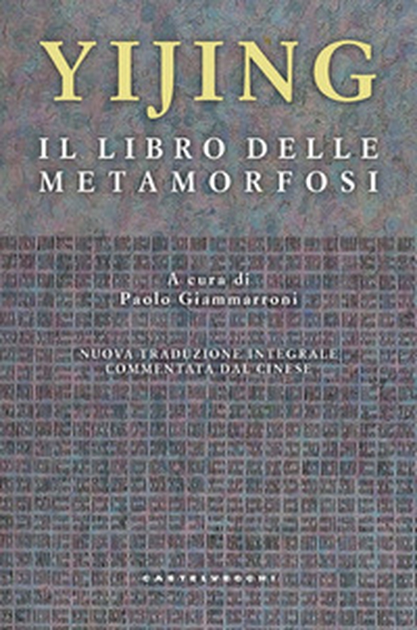 Yijing. Il libro delle metamorfosi - Librerie.coop Yijing. Il libro delle metamorfosi - Librerie.coop