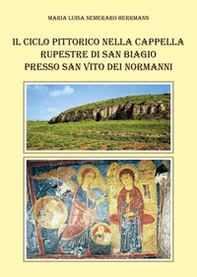 Il ciclo pittorico nella cappella rupestre di San Biagio presso San Vito dei Normanni - Librerie.coop Il ciclo pittorico nella cappella rupestre di San Biagio presso San Vito dei Normanni - Librerie.coop