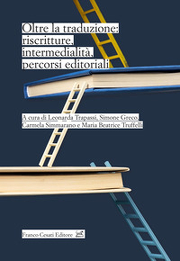 Oltre la traduzione: riscritture, intermedialità, percorsi editoriali - Librerie.coop