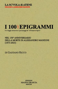 I 100 e più epigrammi. Nel 150° anniversario della morte di Alessandro Manzoni (1873-2023) - Librerie.coop