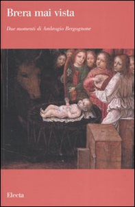 Due momenti di Ambrogio Bergognone. Catalogo della mostra (Milano, aprile-ottobre 2006) - Librerie.coop Due momenti di Ambrogio Bergognone. Catalogo della mostra (Milano, aprile-ottobre 2006) - Librerie.coop