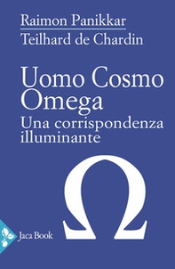 Uomo, cosmo, omega. Una corrispondenza illuminante - Librerie.coop