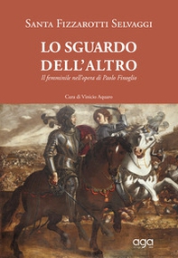 Lo sguardo dell'altro. Il femminile nell'opera di Paolo Finoglio - Librerie.coop Lo sguardo dell'altro. Il femminile nell'opera di Paolo Finoglio - Librerie.coop